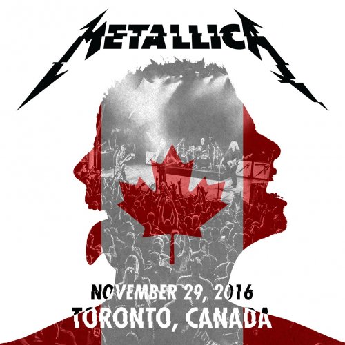 Metallica - Live at Opera Hous Toronto, Canada 11-29-2016 (2016) Album Info