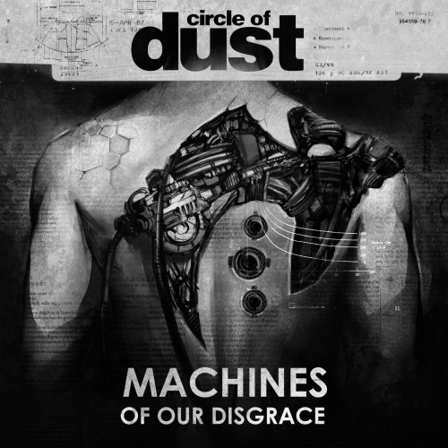 Circle of Dust - Machines of our Disgrace (2016) Album Info