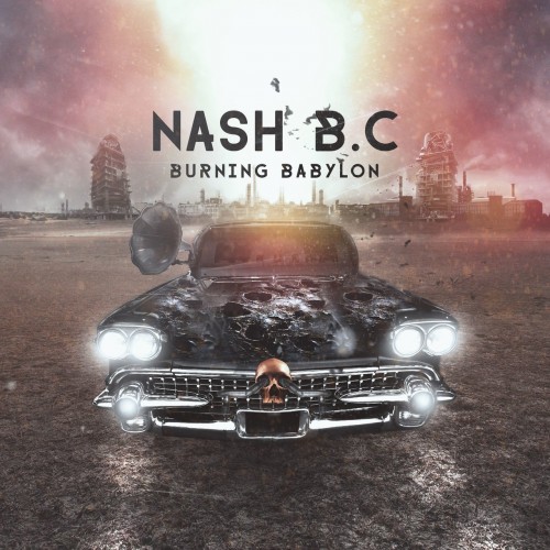 Nash B.C. - Burning Babylon (2016) Album Info