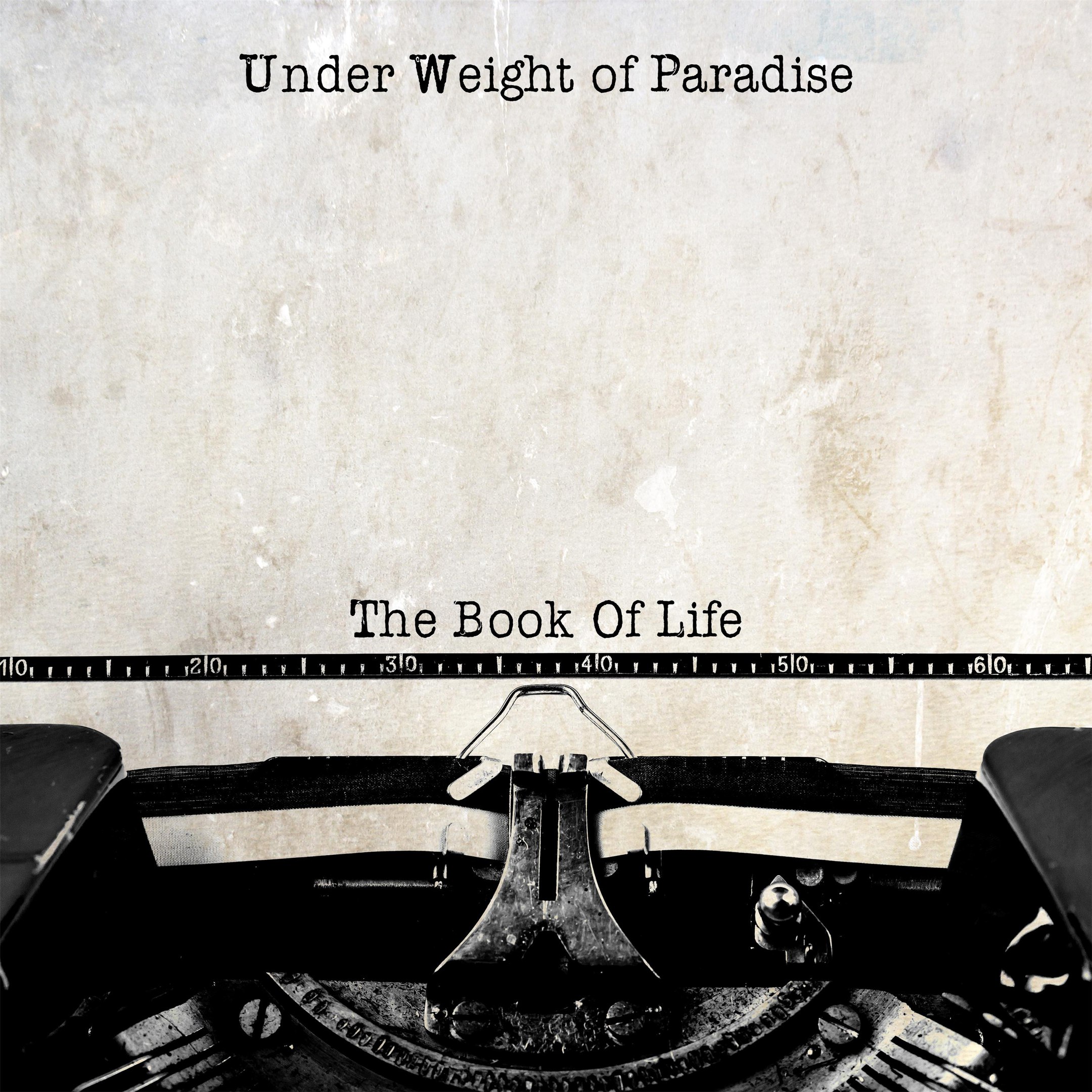 Under Weight Of Paradise - The Book Of Life (2016) Album Info