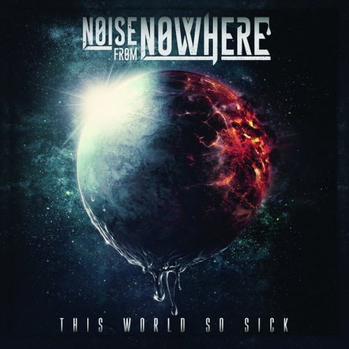 Noise from Nowhere - This World so Sick (2016)