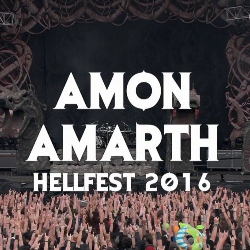 Amon Amarth - Hellfest (Clisson, France) (2016) Album Info