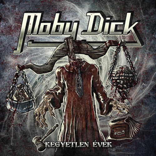 Moby Dick - Kegyetlen &#233;vek (2016) Album Info