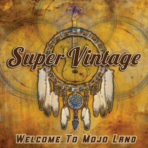 Super Vintage - Welcome To Mojo Land (2016) Album Info