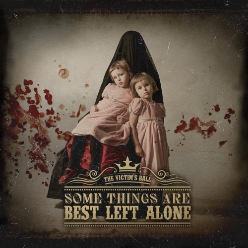 The Victim's Ball - Some Things Are Best Left Alone (2016) Album Info