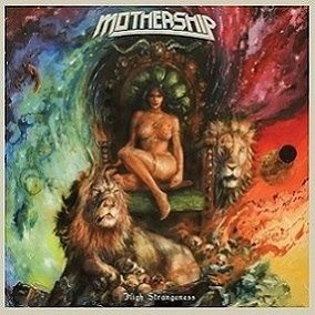Mothership - High Strangeness (2017) Album Info