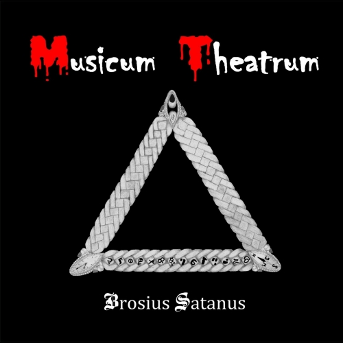 Musicum Theatrum - Brosius Satanus (2016) Album Info
