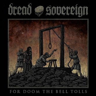 Dread Sovereign - For Doom the Bell Tolls (2017) Album Info