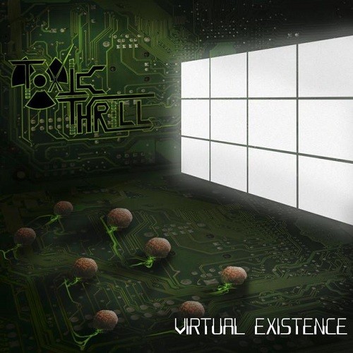 Toxic Thrill - Virtual Existence (2016) Album Info