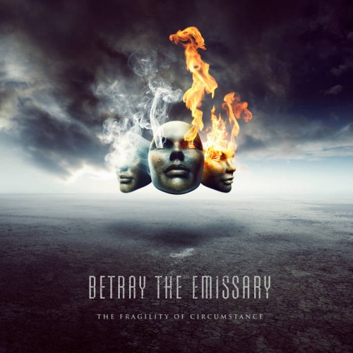 Betray the Emissary - The Fragility of Circumstance (2016) Album Info