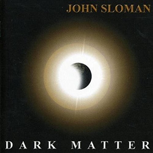 John Sloman - Dark Matter (2016) Album Info