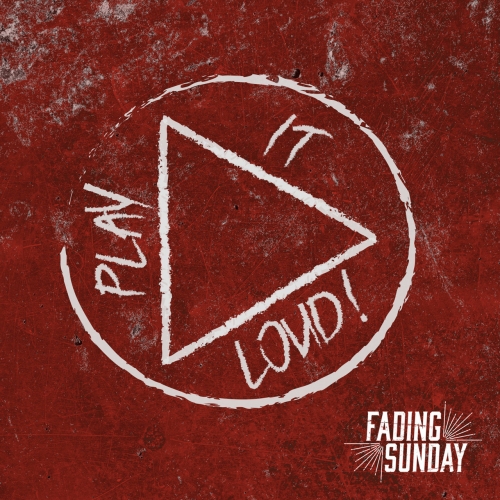Fading Sunday - Play It Loud (2016) Album Info