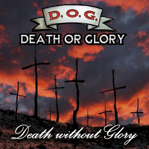 Death Or Glory - Death Without Glory (2016) Album Info