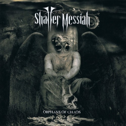 Shatter Messiah - Orphans Of Chaos (2016) Album Info