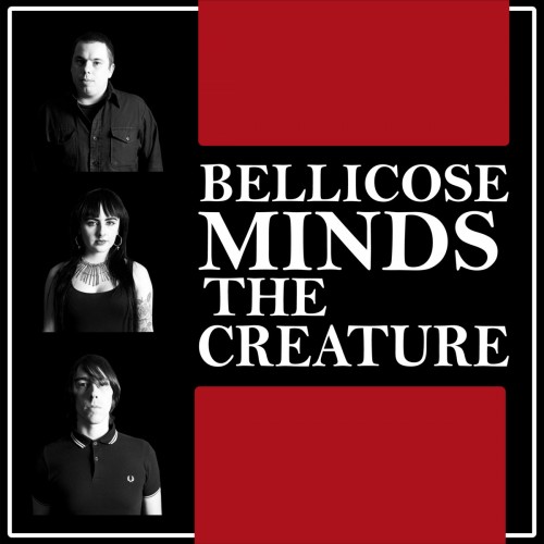 The Bellicose Minds - The Creature (2016) Album Info