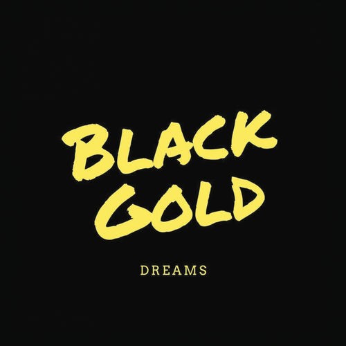 Black Gold - Dreams (2016) Album Info