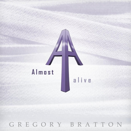 Gregory Bratton - Almost Alive (2017) Album Info