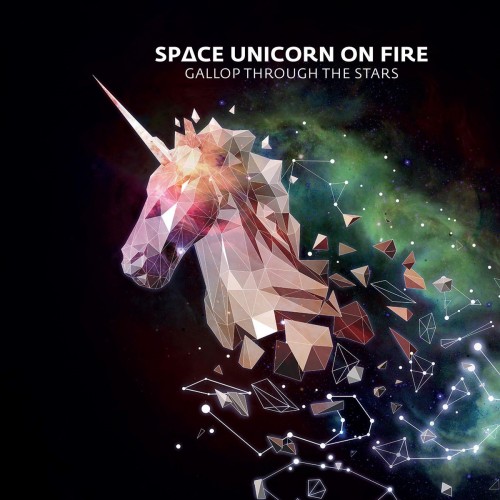 Space Unicorn on Fire - Gallop Through the Stars (2017) Album Info