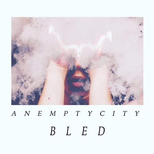 An Empty City - BLED (2017) Album Info