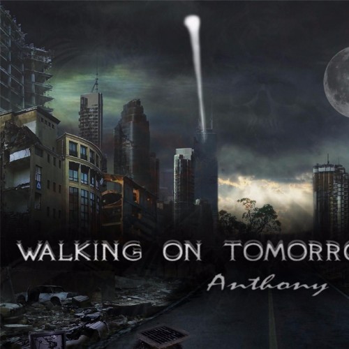 Anthony Valentino - Walking on Tomorrow (2017) Album Info