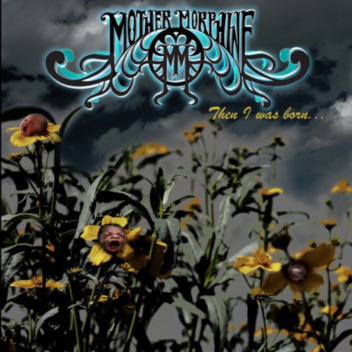 The Mother Morphine - Then I Was Born... (2016) Album Info