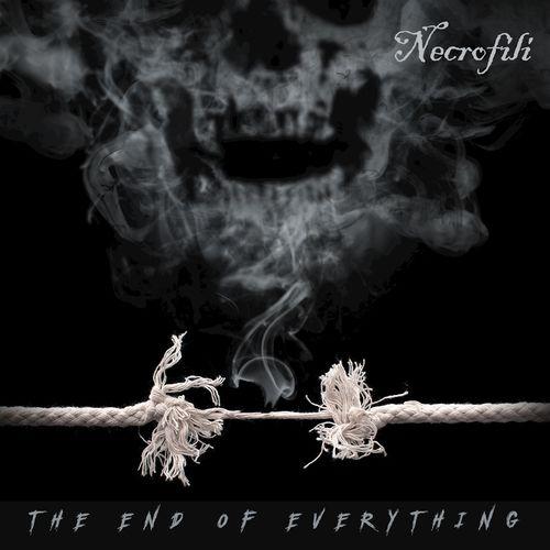 Necrofili - The End Of Everything (2017) Album Info
