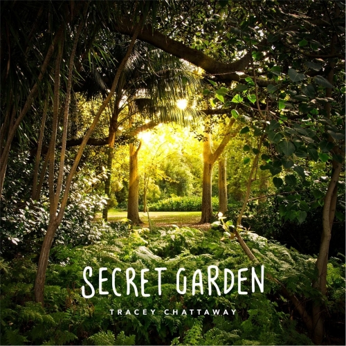 Tracey Chattaway - Secret Garden (2017) Album Info