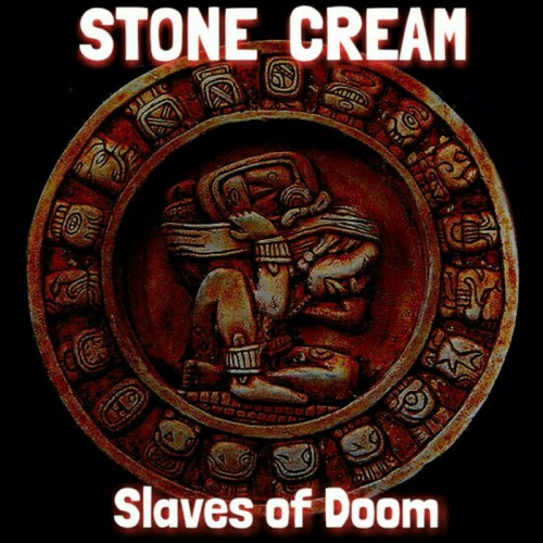 Stone Cream - Slaves of Doom (2017) Album Info