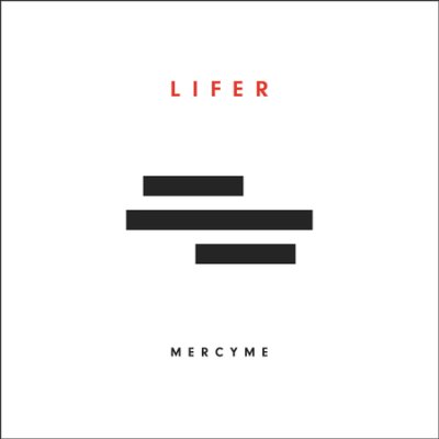 MercyMe - Lifter (2017)