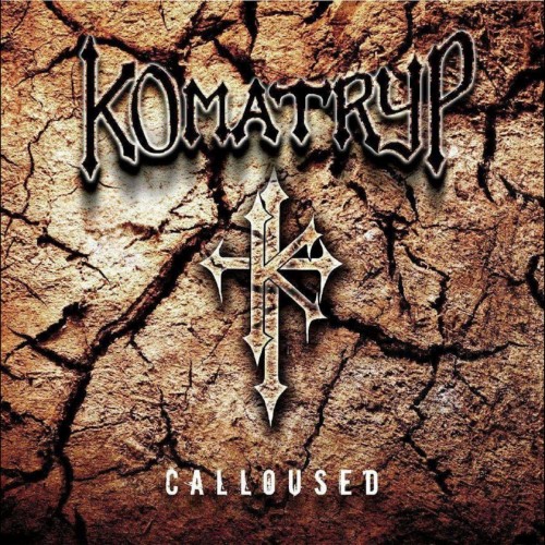 Komatryp - Calloused (2017) Album Info