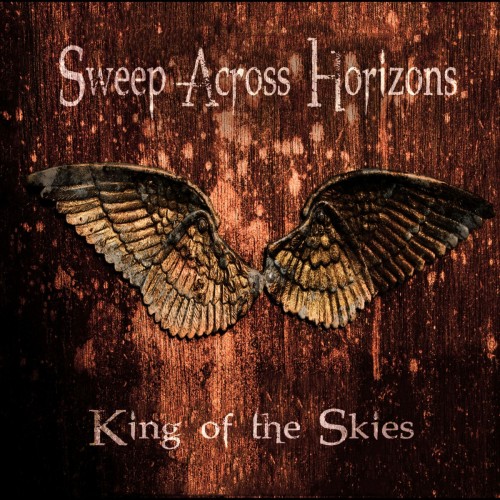 Sweep Across Horizons - King of the Skies (2017) Album Info