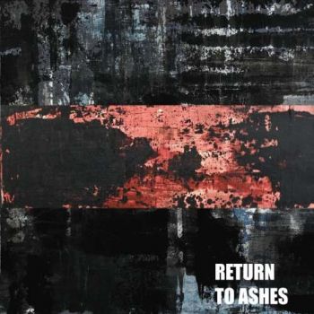 Return to Ashes - Return to Ashes (2017) Album Info