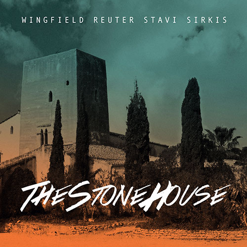 Wingfield Reuter Stavi Sirkis - The Stone House (2017) Album Info