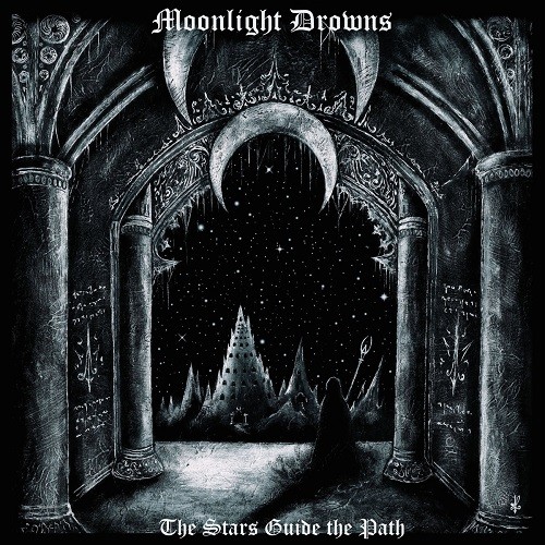 Moonlight Drowns - The Stars Guide The Path (2017) Album Info