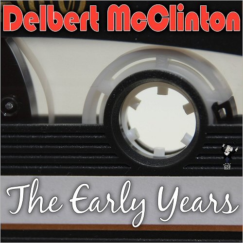 Delbert McClinton - The Early Years (2016) Album Info