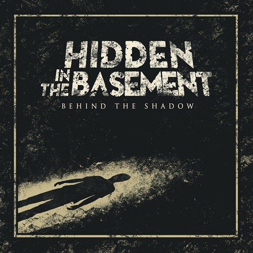 Hidden In The Basement - Behind The Shadow (2016) Album Info