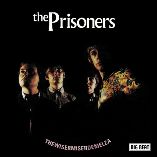 The Prisoners - TheWiserMiserDemelza: Complete Big Beat Sessions (2016) Album Info