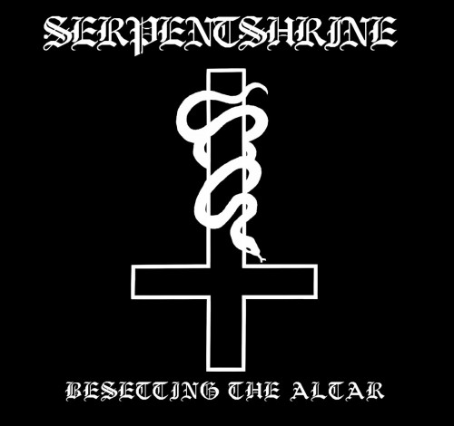 Serpentshrine - Besetting The Altar (2017) Album Info