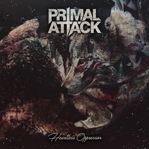 Primal Attack - Heartless Oppressor (2017) Album Info
