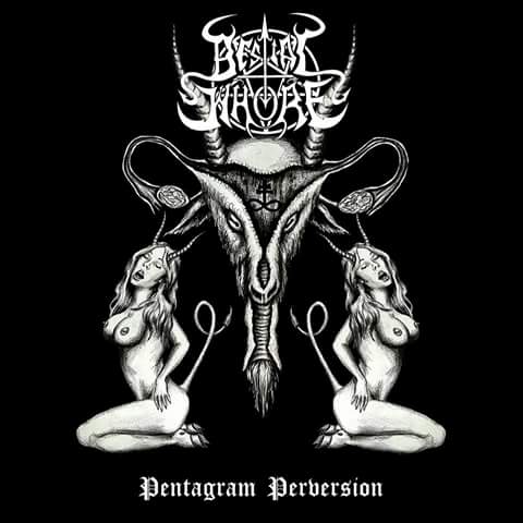 Bestial Whore - Pentagram Perversion (2017) Album Info