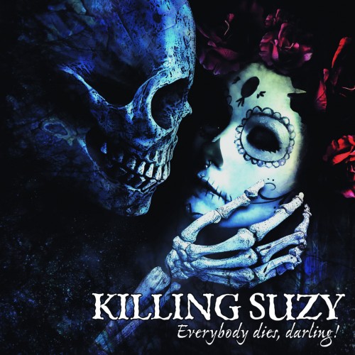 Killing Suzy - Everybody Dies, Darling! (2017) Album Info