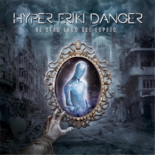 Hyper Friki Danger - Al Otro Lado del Espejo (2017) Album Info