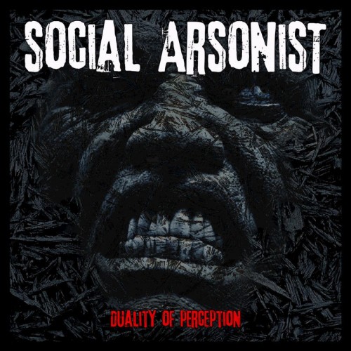 Social Arsonist - Duality Of Perception (2016) Album Info