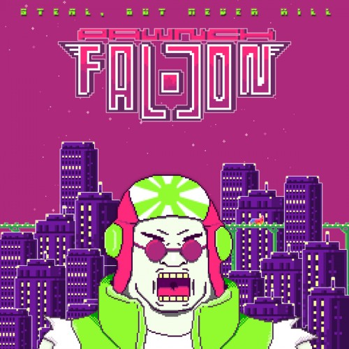Falcon Pawnch!!! - Steal, But Never Kill (2017) Album Info