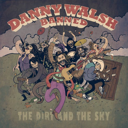 Danny Walsh Banned - The Dirt And The Sky (2016) Album Info