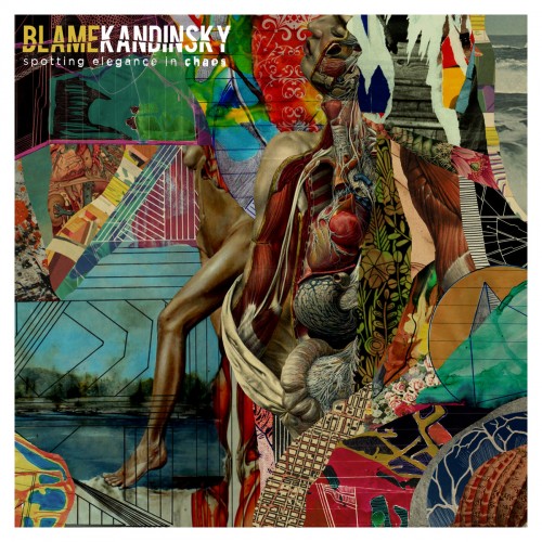Blame Kandinsky - Spotting Elegance In Chaos (2017) Album Info