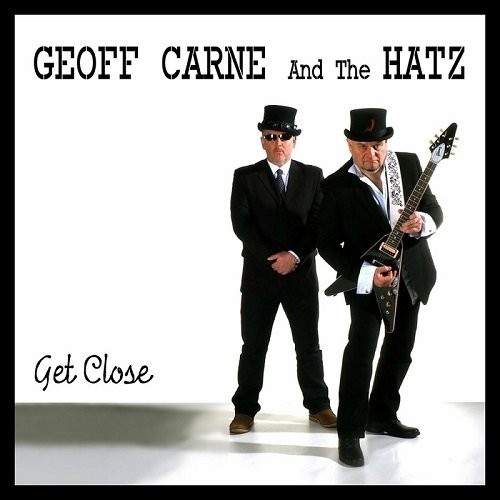 Geoff Carne & The Hatz - Get Close (2016) Album Info