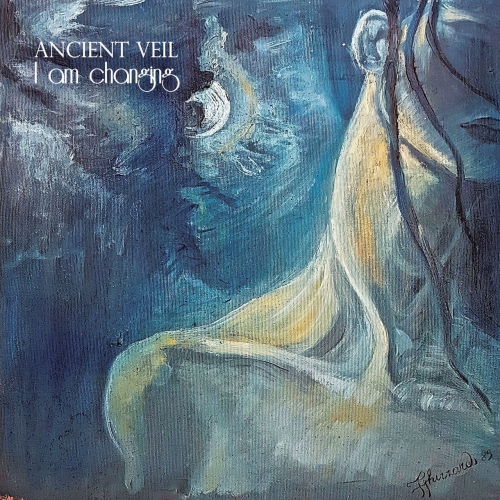 Ancient Veil - I Am Changing (2017) Album Info