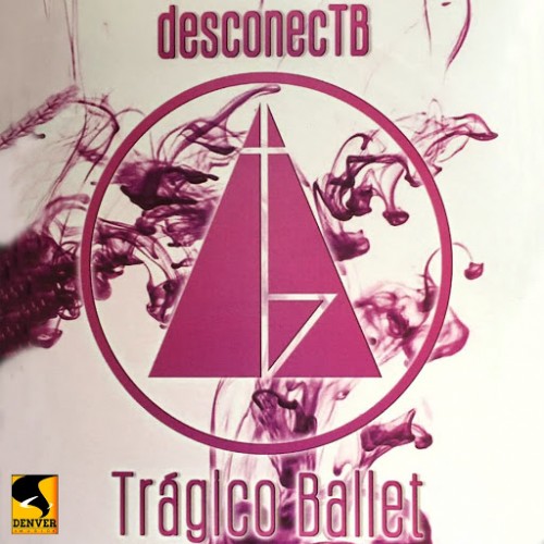 Tragico Ballet - DesconecTB (2016) Album Info