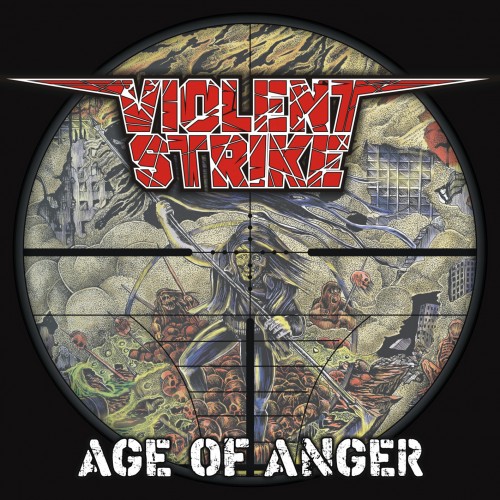 Violent Strike - Age Of Anger (2016) Album Info